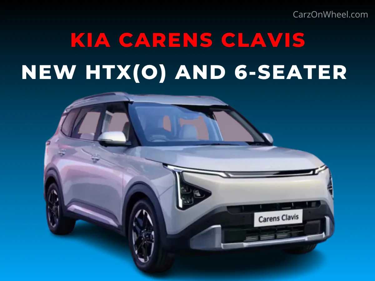 Kia Carens Clavis Announces New HTX(O) And 6-Seater Variants-image
