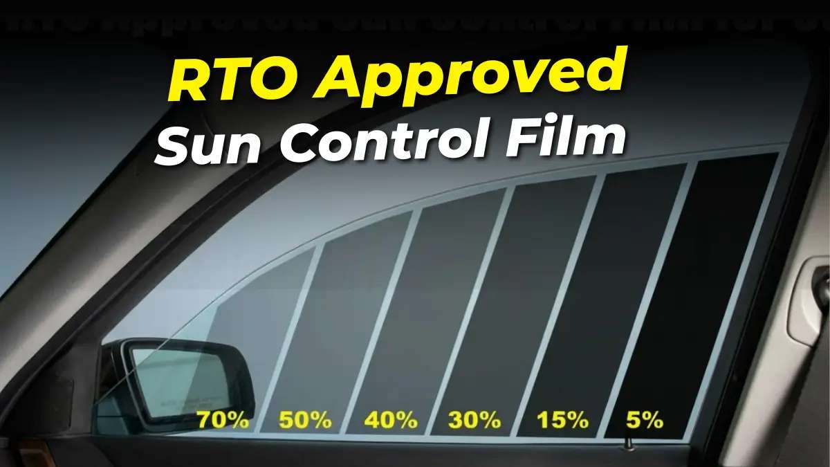 RTO Approved Sun Control Film for Car in India VLT Rules & Legal Options