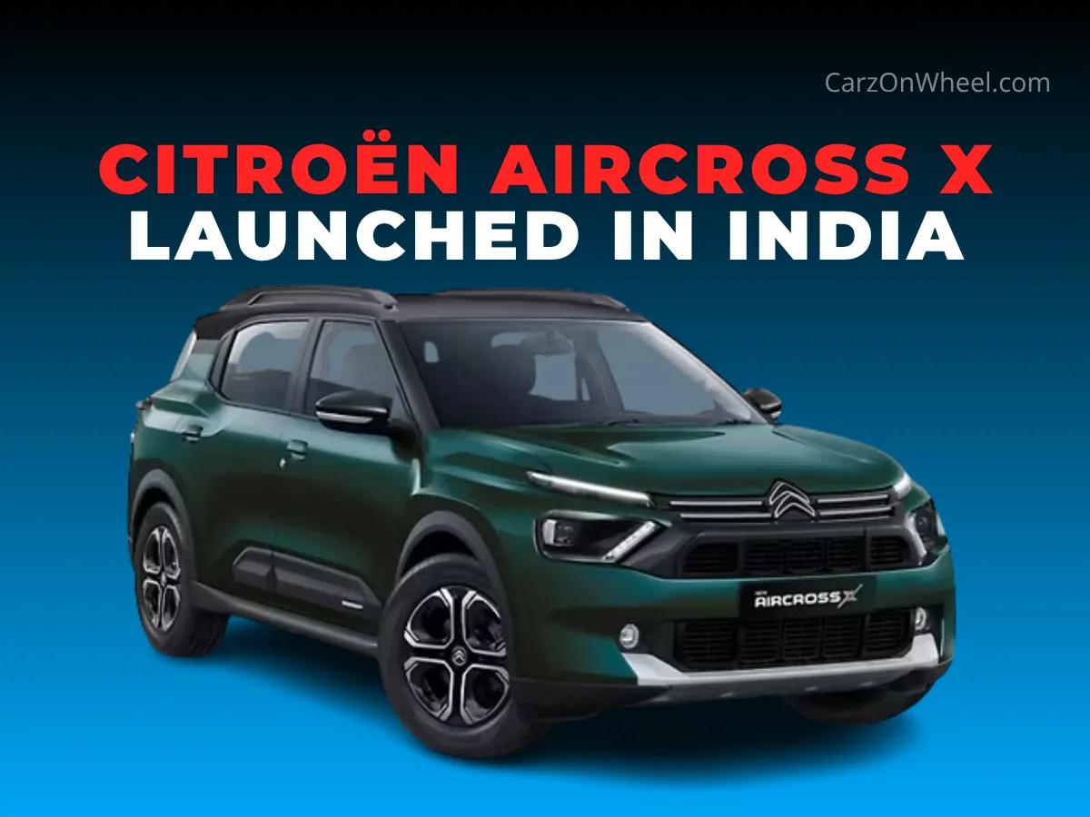 Citroen Aircross X Launched in India – Price, Features & Specs