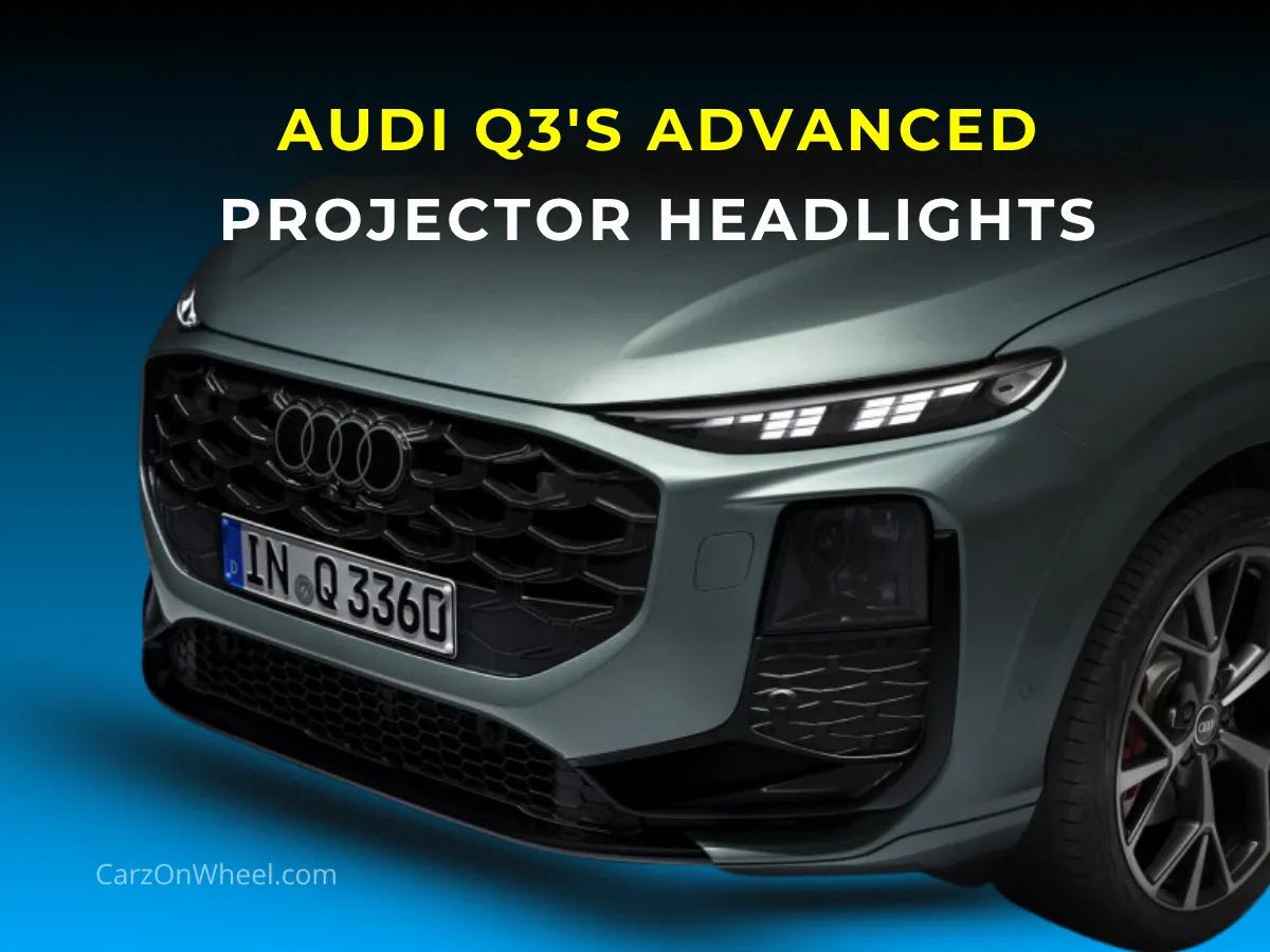 Audi Q3's Advanced Projector Headlights Will Feature in 2026