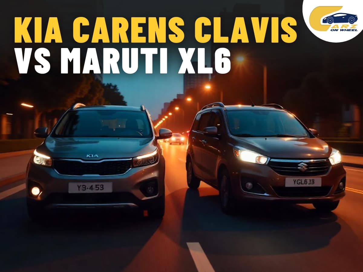 Kia Carens Clavis vs Maruti XL6: A Comparision