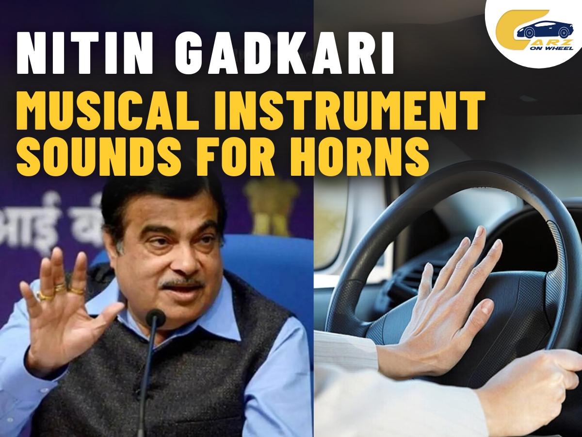 Gadkari Proposes Musical Instrument Sounds for Vehicle Horns.