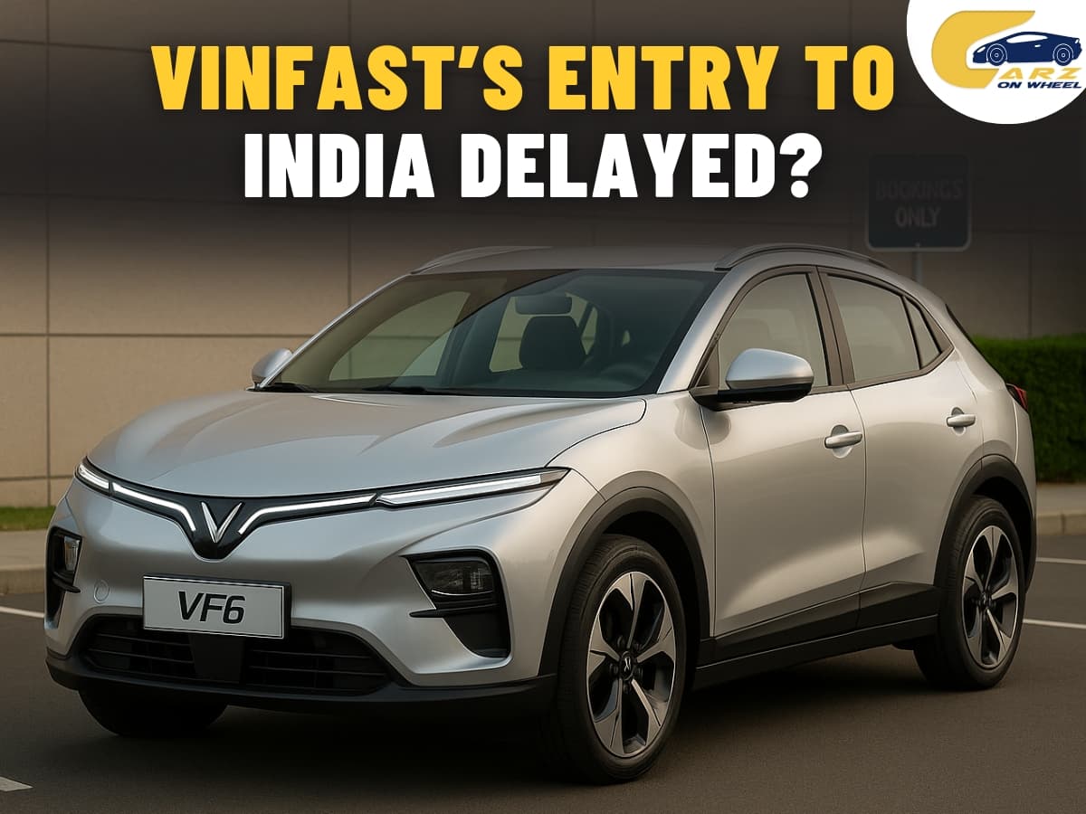 VinFast Might Delay Its Entry Into India, Here’s The Reason Why!