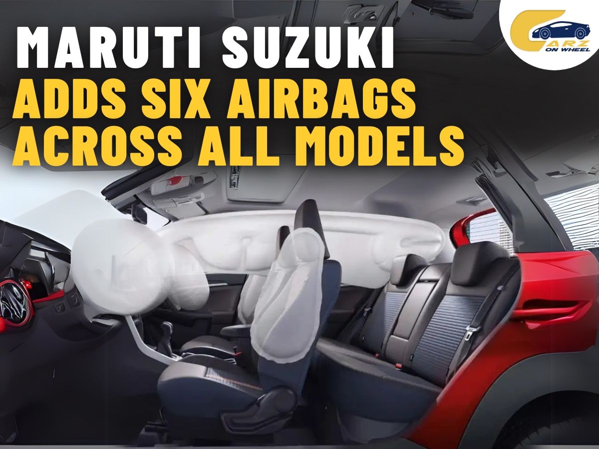 Maruti Suzuki Makes Six Airbags Standard Across All Models