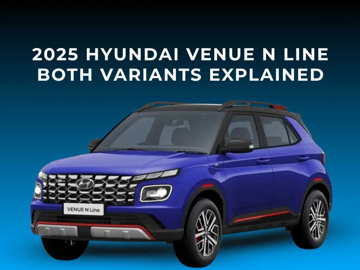 2025 Hyundai Venue N Line N6 vs N10 Variants Comparison 2025 Hyundai Venue N Line N6 vs N10 Variants Comparison-image