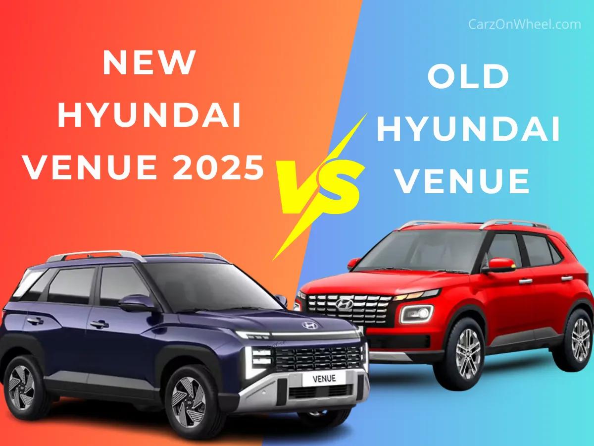 2025 Hyundai Venue New vs Old Detailed Comparison