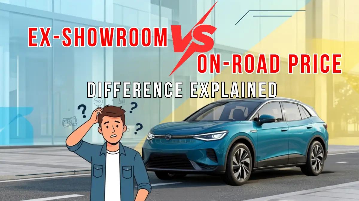 Car Ex Showroom Price Vs On Road Price Difference Explained: 2026 Guide