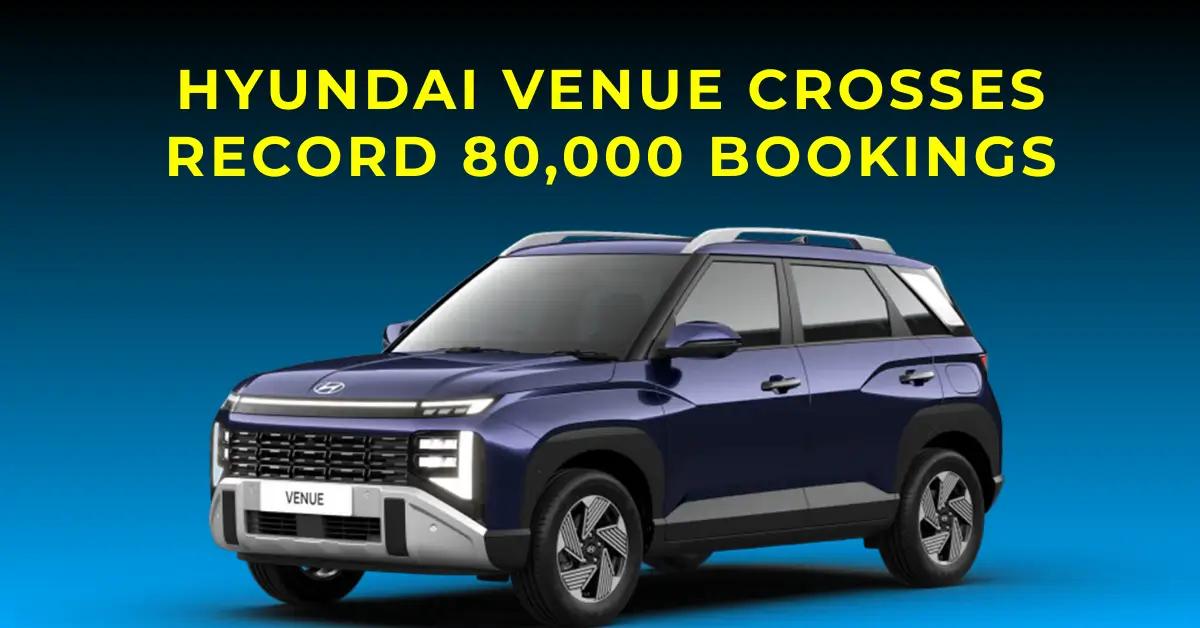 Hyundai Venue Crosses a Record 80,000 Bookings in India