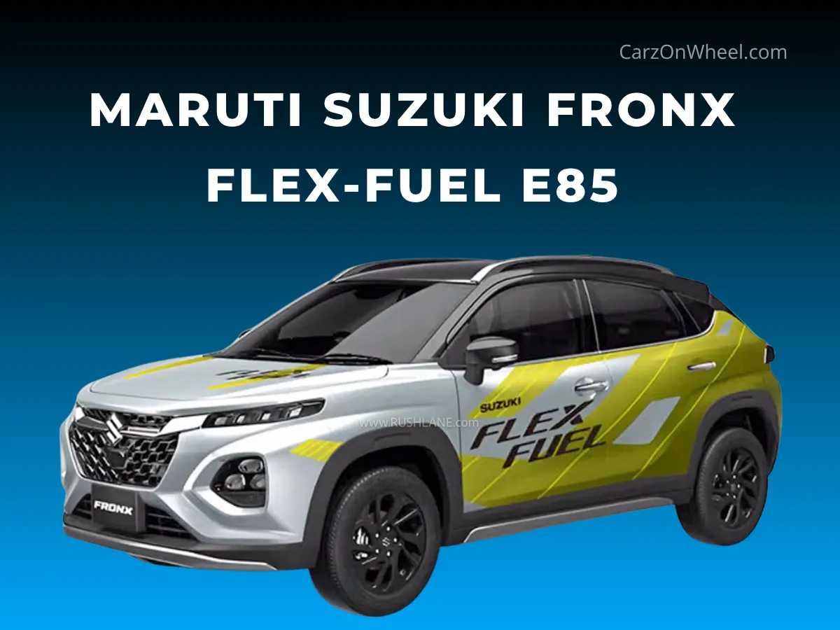 Maruti Suzuki Fronx Flex-Fuel E85 is Coming Soon Maruti Suzuki Fronx Flex-Fuel E85 is Coming Soon-image