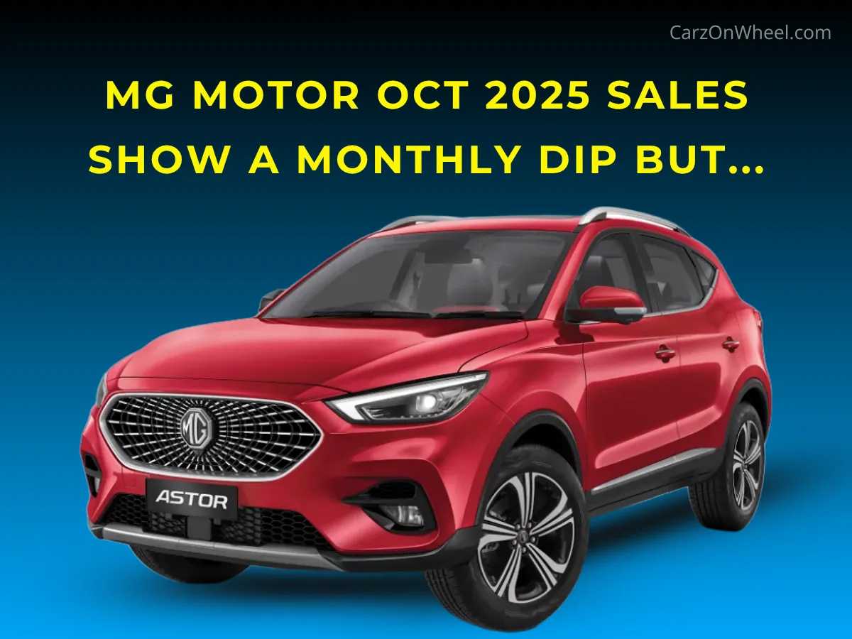 MG Motor Oct 2025 Sales Show a Monthly Dip but have YTD Growth MG Motor Oct 2025 Sales Show a Monthly Dip but have YTD Growth-image