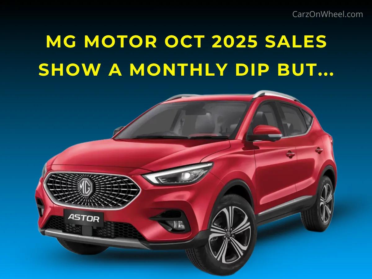 MG Motor Oct 2025 Sales Show a Monthly Dip but have YTD Growth