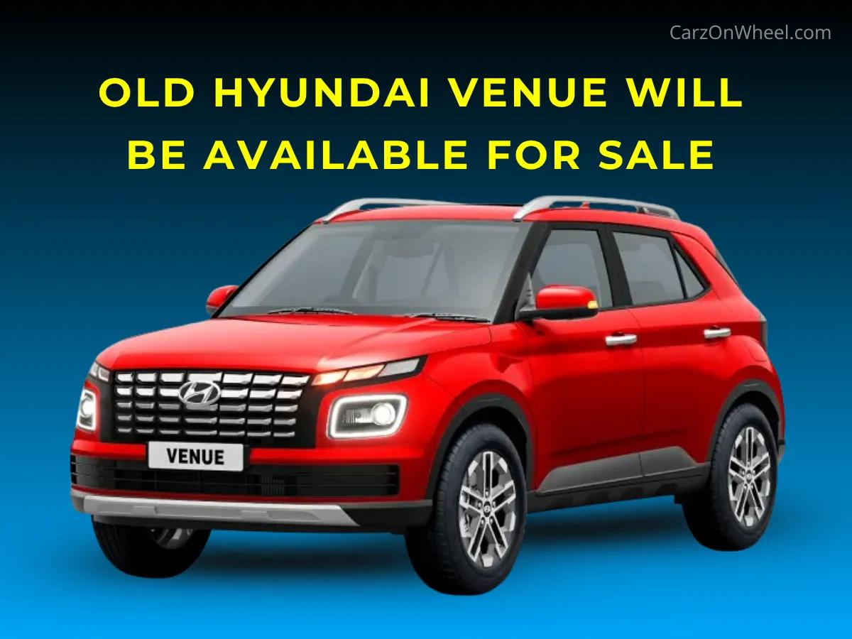 Old Hyundai Venue will Continue Sales Alongside New Venue